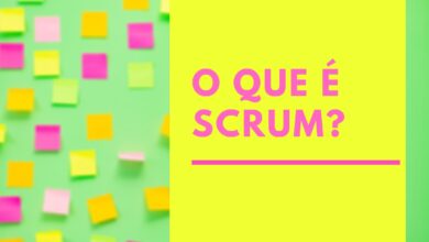 O que é Scrum e como funciona um time Scrum?