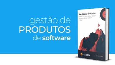 Gestão de Produtos de Software: Como aumentar as chances de sucesso do seu software