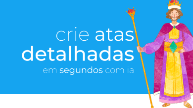 Crie Atas de Reuniões extremamente detalhadas em segundos, utilizando esse modelo pronto de prompt,