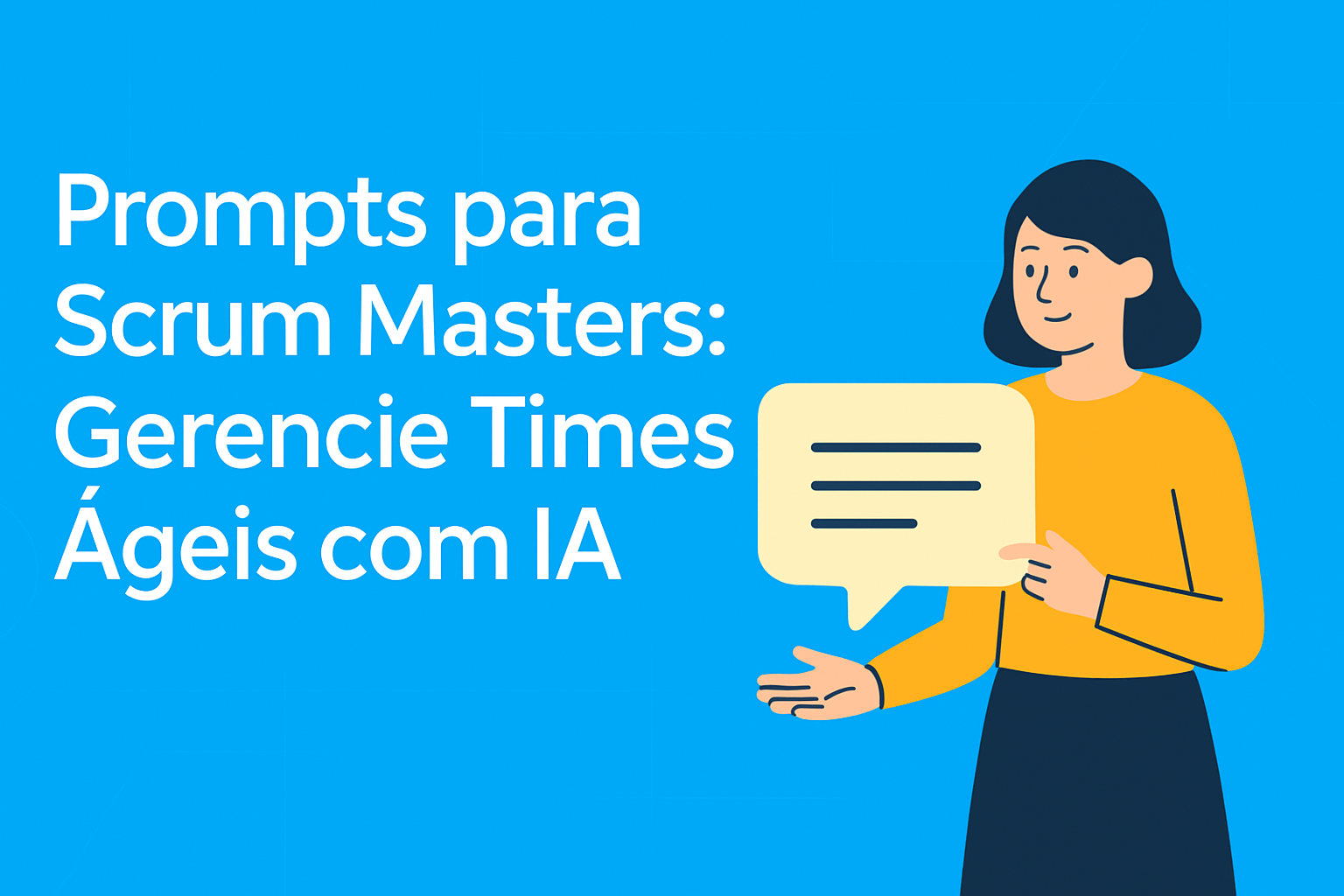 Prompts para Scrum Masters: Gerencie Times Ágeis com IA
